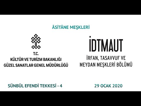 Asitane Meşkleri - Sünbül Efendi Tekkesi - 4 | İDTMAUT | Tasavvuf, İrfan ve Meydan Meşkleri Bölümü