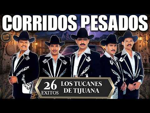 Los Tucanes de Tijuana 🔶🔶Lo Mejor de los Corridos Bravos 💥 26 Éxitos Corridos Pesados Mix🎀🎀