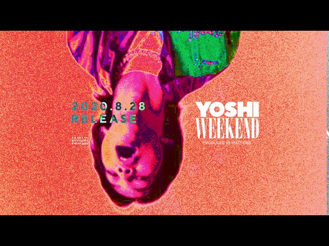 WEEKEND / YOSHI