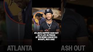 Atlanta Rapper Ca$h Out Gets LIFE in Prison! RICO &amp; Serious Charges End His Career! #cashout #shorts