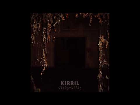 Kirril  -  01/23 - 07/23  [Owlripper Recordings]