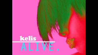 Kelis - Alive (Produced by Diplo &amp; Switch) (Mastered Version)