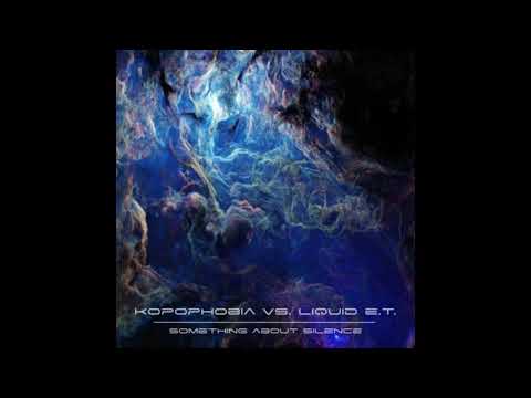 KopophobiA VS Liquid E T - Something about Silence - 210bpm