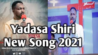 New Song Yadesa Shiri 2021