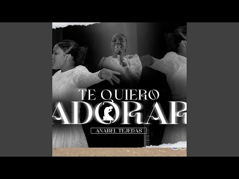 Te Quiero Adorar