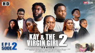 Download lagu Kay And The Virgin Girl - Season 2 Episode 2 mp3 Download lagu Kay And The Virgin Girl - Season 2 Episode 2 mp3
