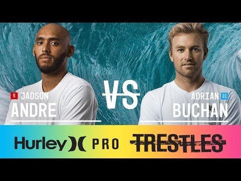 Jadson Andre vs. Adrian Buchan - Round Five, Heat 1 - Hurley Pro at Trestles 2017