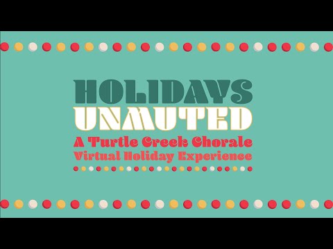 Holidays Unmuted | Turtle Creek Chorale Holiday Show 2020