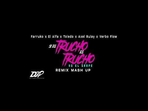 Farruko x El Alfa x Toledo x Axel Rulay x Verbo Flow - Si Es Trucho Es Trucho VS El Sarpe Mash Up
