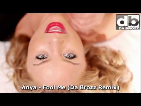 ANYA - Fool Me (Da Brozz Remix) Official Music Video - New Song 2012