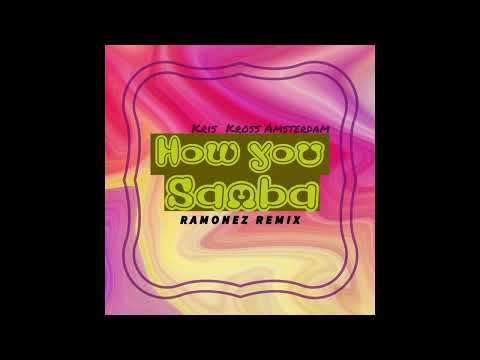 Kris Kross Amsterdam x Sofia Reyes x Tinie Tempah - How You Samba (Ramonez remix)