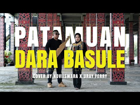 Patamuan Dara Basule | Cover By Noviiswara & Uray Ferry