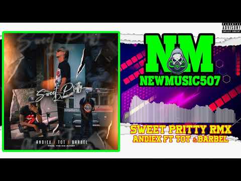 Andiex Ft T.O.T & Barbel - Sweet Pretty Rmx (Audio)