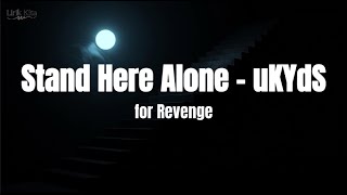 Download lagu for Revenge, Stand Here Alone - uKYdS (Lirik Lagu) mp3