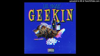 Lil 2Kay - Geekin