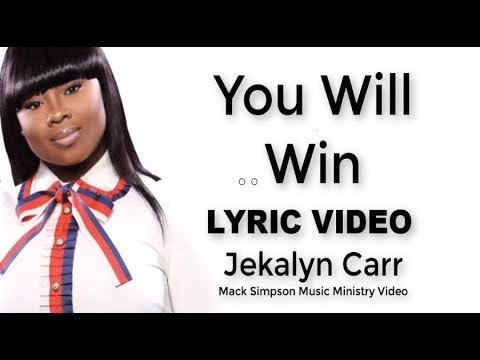 Jekalyn Carr - YOU WILL WIN (Lyrics)