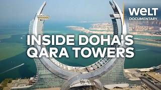 DOHA'S KATARA TOWER: 10 Years, 37 Floors, Infinite Luxury | WELT Documentary