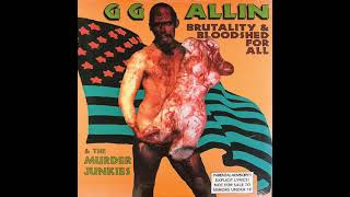 GG Allin &amp; The Murder Junkies - Legalize Murder *lyrics*