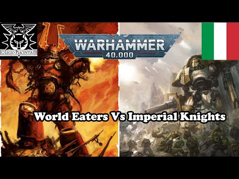 Warhammer 40k 9th Edition Battle Report [ITA]: World Eaters Vs Imperial Knights