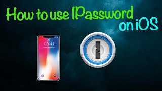 How to use 1Password on an iPhone