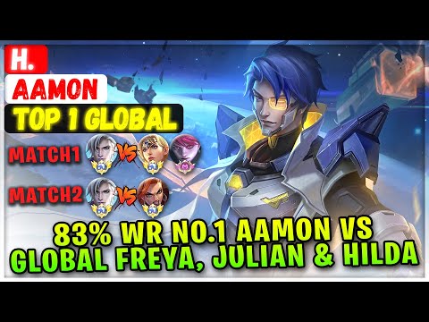 83% Win Rate No.1 Aamon VS Top Global Freya, Julian & Hilda [ Top 1 Global Aamon ] H. Mobile Legends