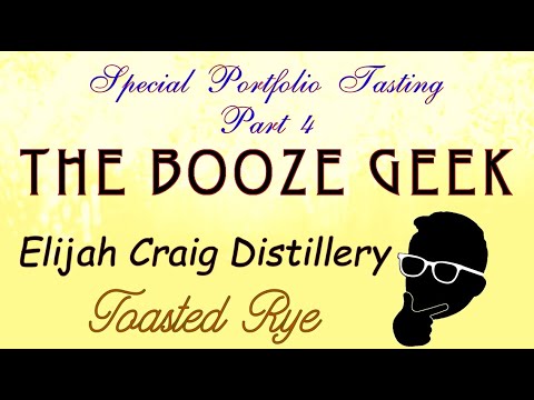 The Booze Geek - Ep. #367 - Elijah Craig Distilling: Toasted Rye