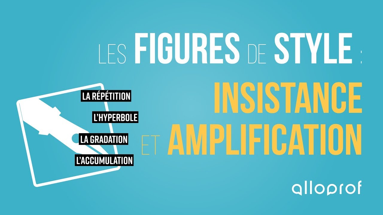 Les figures de style : insistance et amplification