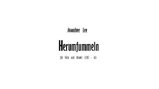 Moonhee Lee (*1984) : Herumfummeln für Flöte und Klavier (w/score)