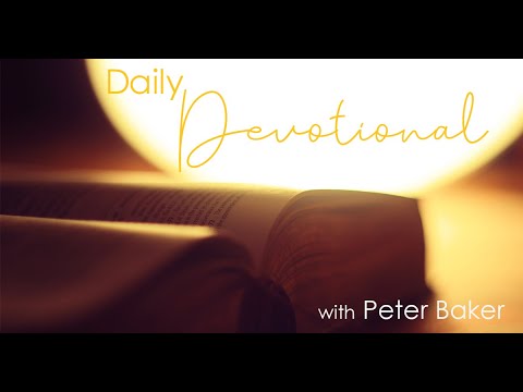 Daily Devotional 28 May 2020 with Peter Baker