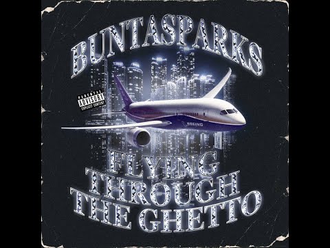 BUNTASPARKS  - FLYING THROUGH THE GHETTO (Full Tape)