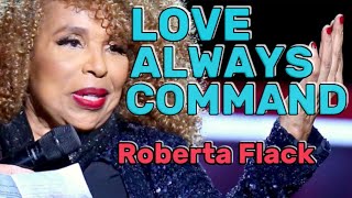 Love Always Command~Roberta Flack