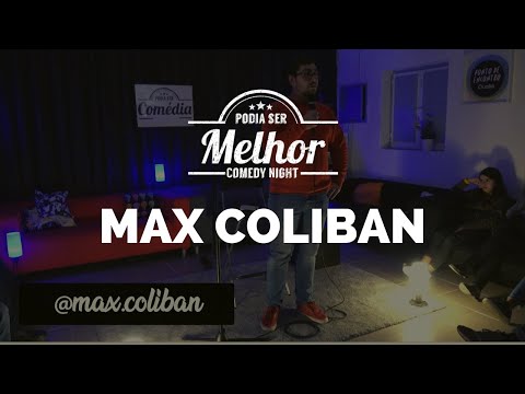 Max Coliban | Stand Up Comedy | Podia Ser Melhor Comedy Night