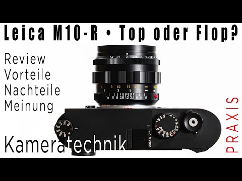 Leica M10-R • Review • Meinung • M10R deutsch
