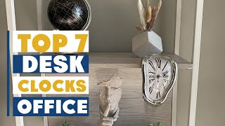 Top 7 Best Desk Clocks for Office to Organize Your Workday E