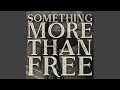 Something More Than Free 