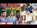 விளையாட்டா பண்ண Pei Prank இப்படி விபரீதத்த