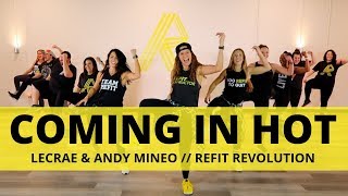&quot;Coming In Hot&quot; || Andy Mineo &amp; Lecrae || Cardio Dance || REFIT® Revolution