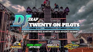 Download lagu DJ TRAP twenty on pilots x melodi meilanie martinez bass nyedot mp3