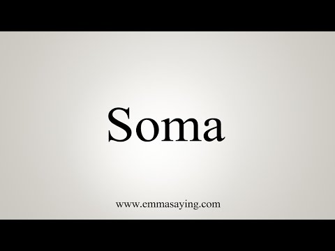How To Say Soma