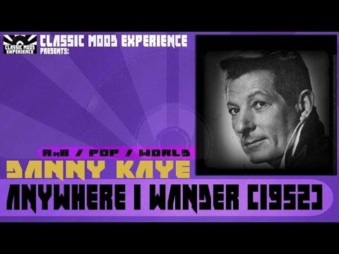 Danny Kaye - Anywhere I Wander (1952)