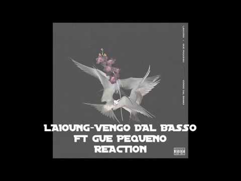 Laioung-Vengo dal Basso ft Guè Pequeno-UN FLOP?-REACTION