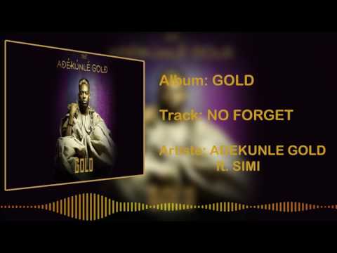 Adekunle Gold - No Forget [Official Audio] ft. SIMI