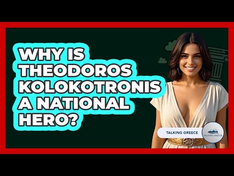 Why Is Theodoros Kolokotronis A National Hero?