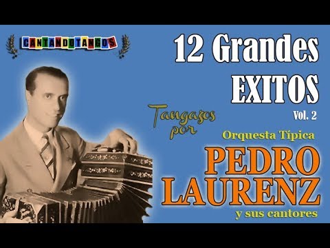 PEDRO LAURENZ - 12 GRANDES EXITOS - Vol 2 - 1937/1952 por Cantando Tangos