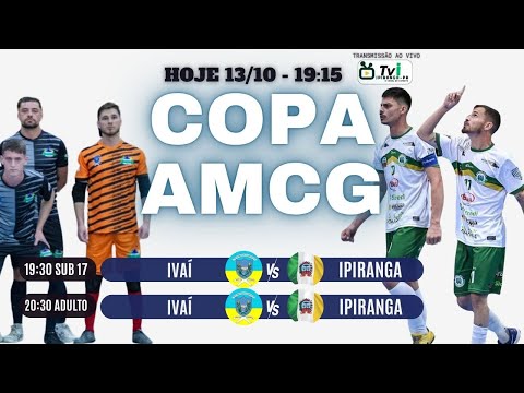 COPA AMCG DE FUTSAL - IVAÍ X IPIRANGA - AO VIVO COM IMAGENS