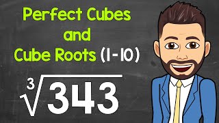 Perfect Cubes and Cube Roots (1-10) | The First 10 Perfect Cubes and Cube Roots | Math with Mr. J