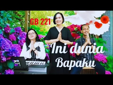 GB 221 " INI DUNIA BAPAKU " - Vg GintBers Jemaat GPIB Pancaran Kasih Depok