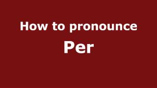 How to pronounce Per