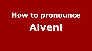 How to pronounce Alveni