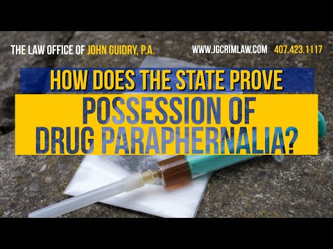 How Does the State Prove Possession of Drug Paraphernalia?